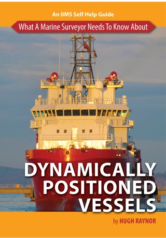 'What a marine surveyor needs to know about dynamically positioned vessels' is one of ten IIMS handy guides now available