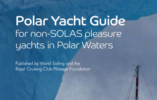 Polar Yacht Guide is a joint collaboration between World Sailing and the Royal Cruising Club Pilotage Foundation